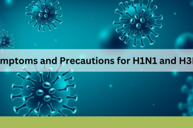 Symptoms and Precautions for H1N1 and H3N2