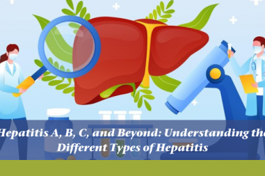 Hepatitis A, B, C, and Beyond: Understanding the Different Types of Hepatitis