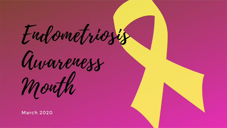 Endometriosis Awareness Month 2020