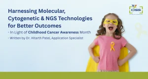 Harnessing Molecular, Cytogenetic and NGS Technologies for Better Outcomes In Light of Childhood Cancer Awareness Month