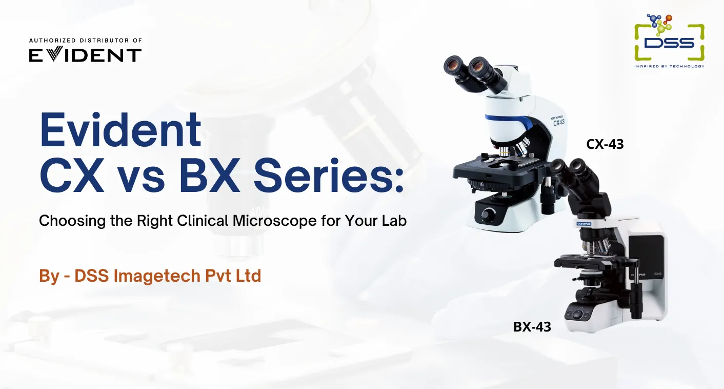Evident CX vs BX Series: Choosing the Right Clinical Microscope for Your Lab
