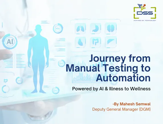 Journey from Manual Testing to Automation powered by AI & Illness to Wellness